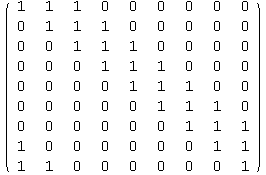 ( {{1, 1, 1, 0, 0, 0, 0, 0, 0}, {0, 1, 1, 1, 0, 0, 0, 0, 0}, {0, 0, 1, 1, 1, 0, 0, 0 ... {0, 0, 0, 0, 0, 0, 1, 1, 1}, {1, 0, 0, 0, 0, 0, 0, 1, 1}, {1, 1, 0, 0, 0, 0, 0, 0, 1}} )