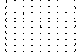 ( {{1, 0, 0, 0, 0, 0, 0, 1, 1}, {0, 1, 0, 0, 0, 0, 0, 1, 0}, {0, 0, 1, 0, 0, 0, 0, 0 ... {0, 0, 0, 0, 0, 0, 1, 1, 1}, {0, 0, 0, 0, 0, 0, 0, 0, 0}, {0, 0, 0, 0, 0, 0, 0, 0, 0}} )