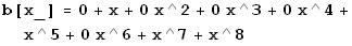 b[x_] = 0 + x + 0x^2 + 0x^3 + 0x^4 + x^5 + 0x^6 + x^7 + x^8