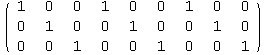 ( {{1, 0, 0, 1, 0, 0, 1, 0, 0}, {0, 1, 0, 0, 1, 0, 0, 1, 0}, {0, 0, 1, 0, 0, 1, 0, 0, 1}} )